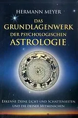 Kartonierter Einband Das Grundlagenwerk der psychologischen Astrologie von Hermann Meyer