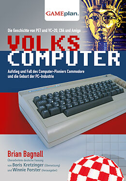 Kartonierter Einband Volkscomputer. Aufstieg und Fall des Computer-Pioniers Commodore von Brian Bagnall
