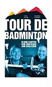 Kartonierter Einband Tour de Badminton von Lars Lucke, Christian Schwab