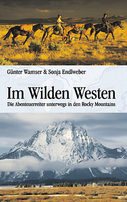 Fester Einband Im wilden Westen von Günter Wamser, Sonja Endlweber
