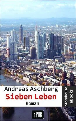 E-Book (epub) Sieben Leben von Andreas Aschberg