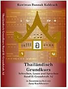 Kartonierter Einband Thailändisch Grundkurs, Band II: Grundstufe A2 von Rawiwan Bunnak Kaldrack