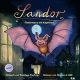 Audio CD (CD/SACD) Sandor Fledermaus mit Köpfchen von Dorothea Flechsig