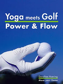 E-Book (epub) Yoga meets Golf: More Power & More Flow von Dorothee Haering