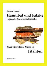 E-Book (epub) Hannibal und Fatzke jagen die Geschmacksdiebe von Antonie Linden