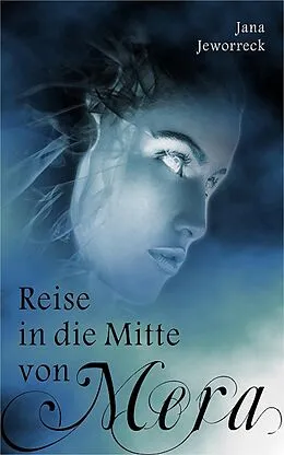 E-Book (epub) Reise in die Mitte von Mera von Jana Jeworreck