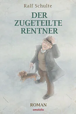 E-Book (epub) Der zugeteilte Rentner von Ralf Schulte