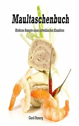 E-Book (epub) Maultaschenbuch - moderne Rezepte eines schwäbischen Klassikers von Gerd Ohnsorg