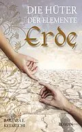 E-Book (epub) Die Hüter der Elemente - Erde von Barbara E. Ketabtchi