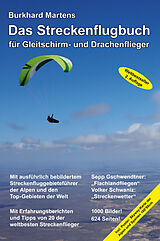 Fester Einband Das Streckenflugbuch für Gleitschirm- und Drachenflieger 2. Auflage von Burkhard Martens