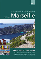 Kartonierter Einband Marseille, Calanques, Côte Bleue von Uli Frings
