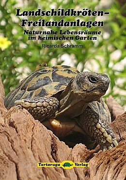 Kartonierter Einband Landschildkröten-Freilandanlagen von Ricarda Schramm