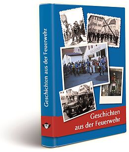 Fester Einband Geschichten aus der Feuerwehr von Günter Nuth, Martin Meyer-Pyritz, Siegfried Volz