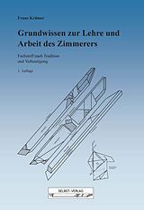 Kartonierter Einband Grundwissen zur Lehre und Arbeit des Zimmerers von Franz Krämer