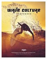 Kartonierter Einband WAVE CULTURE Surfcoach von Stefan Strauss, Martin Dunn