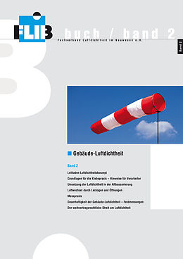 Kartonierter Einband Gebäude-Luftdichtheit, Band 2 von Torsten Bolender, Martin Giebeler, Ulrich Höing