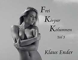 Fester Einband Frei Körper Kolumnen - Teil 3 von Klaus Ender