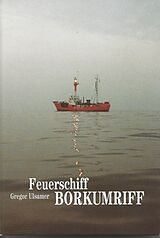 Fester Einband Feuerschiff Borkumriff von Gregor Ulsamer