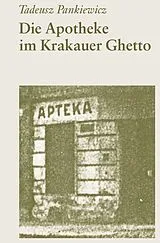 Fester Einband Die Apotheke im Krakauer Ghetto von Tadeusz Pankiewicz
