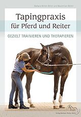 Fester Einband Tapingpraxis für Pferd und Reiter von Barbara Welter-Böller, Maximilian Welter
