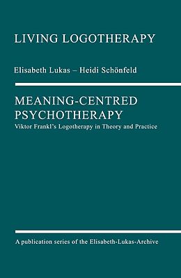 E-Book (epub) Meaning-Centred Psychotherapy von Elisabeth Lukas, Heidi Schönfeld