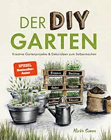 Kartonierter Einband (Kt) Der DIY Garten Kreative Gartenprojekte und Deko-Ideen zum Selbermachen von Mirko Simon