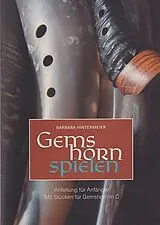 Barbara Hintermeier Notenblätter Gemshorn spielen - Anleitung für Anfänger