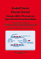 Kartonierter Einband Ausgewählte Themen zur Operativen Intensivmedizin von Rudolf Deiml, Florian Kürzel