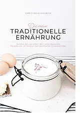 Kartonierter Einband (Kt) DIE NEUE TRADITIONELLE ERNÄHRUNG von Heidi Beeck & Esma Storck GbR