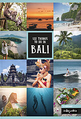 Paperback Bali Reiseführer: 122 Things to do in Bali (3. Auflage, Indojunkie Verlag) von Melissa Schumacher, Milena Magerl, Wagner Annabell