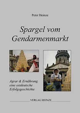 E-Book (epub) Spargel vom Gendarmenmarkt von Peter Heinze