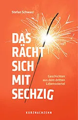 Broschiert Das rächt sich mit sechzig von Stefan Schwarz