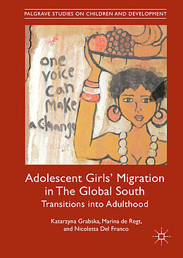 Livre Relié Adolescent Girls' Migration in The Global South de Katarzyna Grabska, Nicoletta Del Franco, Marina De Regt