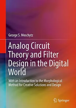 E-Book (pdf) Analog Circuit Theory and Filter Design in the Digital World von George S. Moschytz