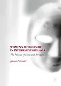E-Book (pdf) Women's Authorship in Interwar Yugoslavia von Jelena Petrovic