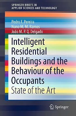 Kartonierter Einband Intelligent Residential Buildings and the Behaviour of the Occupants von Pedro F. Pereira, João M. P. Q. Delgado, Nuno M. M. Ramos