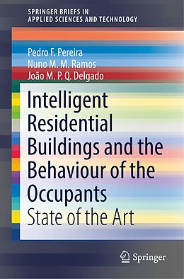 E-Book (pdf) Intelligent Residential Buildings and the Behaviour of the Occupants von Pedro F. Pereira, Nuno M. M. Ramos, João M. P. Q. Delgado