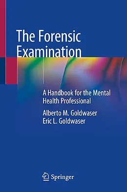 E-Book (pdf) The Forensic Examination von Alberto M. Goldwaser, Eric L. Goldwaser