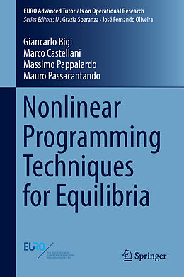 Livre Relié Nonlinear Programming Techniques for Equilibria de Giancarlo Bigi, Mauro Passacantando, Massimo Pappalardo