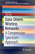 E-Book (pdf) Data-Driven Wireless Networks von Yue Gao, Zhijin Qin