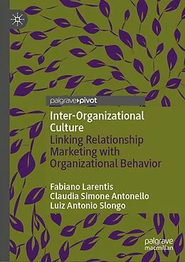 E-Book (pdf) Inter-Organizational Culture von Fabiano Larentis, Claudia Simone Antonello, Luiz Antonio Slongo