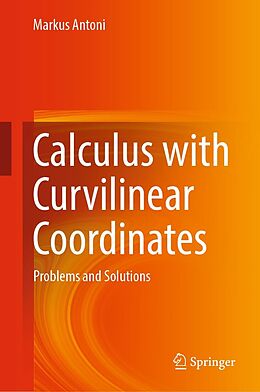 eBook (pdf) Calculus with Curvilinear Coordinates de Markus Antoni