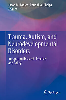 Livre Relié Trauma, Autism, and Neurodevelopmental Disorders de 