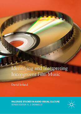 Fester Einband Identifying and Interpreting Incongruent Film Music von David Ireland
