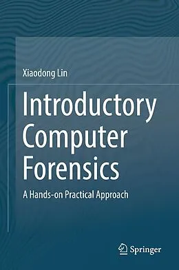 E-Book (pdf) Introductory Computer Forensics von Xiaodong Lin