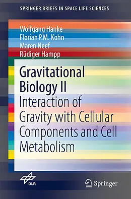 E-Book (pdf) Gravitational Biology II von Wolfgang Hanke, Florian P. M. Kohn, Maren Neef
