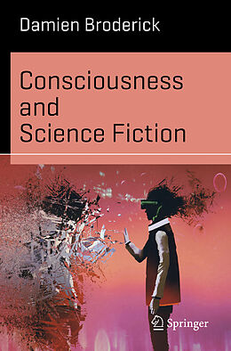 Couverture cartonnée Consciousness and Science Fiction de Damien Broderick