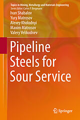 Livre Relié Pipeline Steels for Sour Service de Ivan Shabalov, Yury Matrosov, Valery Velikodnev