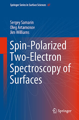 Livre Relié Spin-Polarized Two-Electron Spectroscopy of Surfaces de Sergey Samarin, Jim Williams, Oleg Artamonov