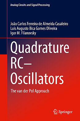 E-Book (pdf) Quadrature RC-Oscillators von João Carlos Ferreira de Almeida Casaleiro, Luís Augusto Bica Gomes Oliveira, Igor M. Filanovsky